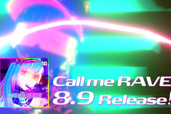 VSinger音無むおん！アゲアゲRAVEアレンジ第2弾！新譜「Call me RAVE」8/9本日リリース！MVは20時公開！アレンジアルバム9/6リリース！